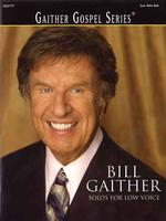 Bill Gaither : Solos for Low Voice