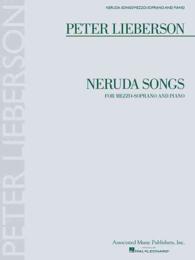Peter Lieberson Neruda Songs : Mezzo-Soprano and Piano