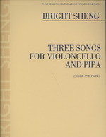 Bright Sheng : Three Songs for Violoncello and Pipa Score and Parts