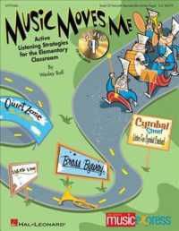 Music Moves Me : Active Listening Strategies for the Classroom （PAP/COM）
