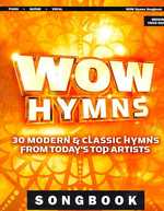 Wow Hymns, Songbook : 30 Modern & Classic Hymns from Today's Top Artists