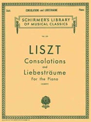 Consolations and Liebestraume for the Piano : Nos. 1-6