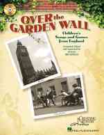 Over the Garden Wall : Children's Songs and Games from England （PAP/COM）