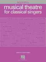 Musical Theatre for Classical Singers : Soprano (Musical Theatre for Classical Singers)