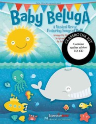 Baby Beluga : A Musical Revue Featuring Songs by Raffi （PCK PAP/CO）