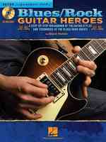 Blues/Rock Guitar Heroes : A Step-by-step Breakdown of the Guitar Styles and Techniques of the Blues/Rock Greats (Guitar Signature Licks) （PAP/COM）
