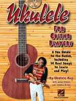 Ukulele for Guitar Players : A Fun Guide to the Basics, Including 14 Real Songs to Learn and Play! （PAP/COM）