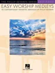 Easy Worship Medleys : Easy Piano - Early Intermediate (HLSPL Level 4-5) (The Phillip Keveren Series)