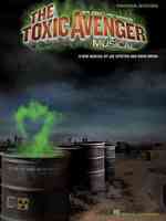 The Toxic Avenger Musical : Piano/ Vocal Selections
