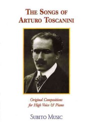 The Songs of Arturo Toscanini : High Voice
