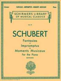 Fantasias, Impromptus, Moments Musicaux : Compositions for the Piano (Schirmer's Library of Musical Classics)