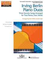 Irving Berlin Piano Duos : Three Favorite Songs Arranged for 2 Pianos, 4 Hands (Hal Leonard Student Piano Library)