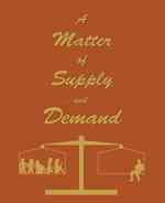 A Matter of Supply and Demand