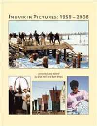 Inuvik in Pictures : 1958-2008