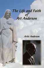 The Life and Faith of Art Anderson