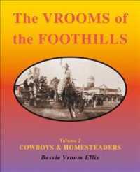 The Vrooms of the Foothills: Volume 2 - Cowboys & Homesteaders