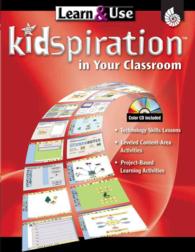 Learn & Use Kidspiration in Your Classroom (Learn & Use Technology in Your Classroom)