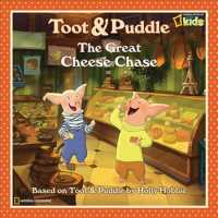 The Great Cheese Chase (Toot and Puddle)