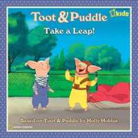 Toot & Puddle Take a Leap! (Toot and Puddle)