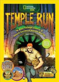 Temple Run : Race through Time to Unlock Secrets of Ancient Worlds (National Geographic Kids)