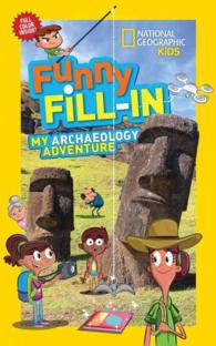 My Archaeology Adventure (National Geographic Kids Funny Fill-in) （ACT CSM）