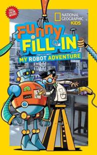 My Robot Adventure (National Geographic Kids Funny Fill-in) （ACT CSM）