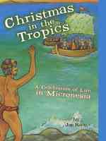 Christmas in the Tropics : A Celebration of Life in Micronesia