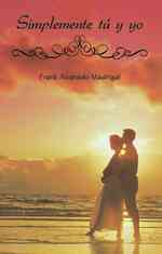 Simplemente tu y yo / Just you and me