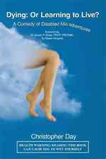 Dying: or Learning to Live? : A Comedy of Disabled Misadventures