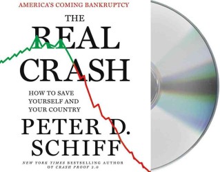 The Real Crash (10-Volume Set) : America's Coming Bankruptcy: How to Save Yourself and Your Country （Unabridged）