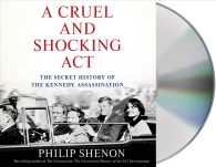 A Cruel and Shocking Act (19-Volume Set) : The Secret History of the Kennedy Assassination （Unabridged）