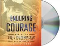 Enduring Courage (11-Volume Set) : Ace Pilot Eddie Rickenbacker and the Dawn of the Age of Speed （Unabridged）