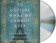 To Capture What We Cannot Keep (9-Volume Set) （Unabridged）