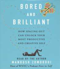 Bored and Brilliant (6-Volume Set) : How Spacing Out Can Unlock Your Most Productive and Creative Self （Unabridged）
