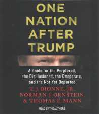 One Nation after Trump (8-Volume Set) : A Guide for the Perplexed, the Disillusioned, the Desperate, and the Not-Yet Deported （Unabridged）