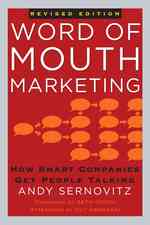 Word of Mouth Marketing : How Smart Companies Get People Talking