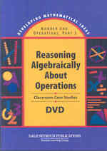 Reasoning Algebraically about Operations : Classroom Case Studies: Numbers and Operations (Developing Mathematical Ideas: Numbers and Operations) （DVD）