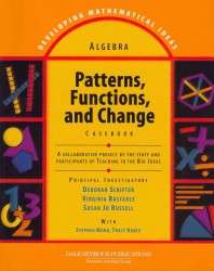 Patterns, Functions, and Change : Casebook, a Collaborative Project by the Staff and Participants of Teaching to the Big Ideas (Developing Mathematica