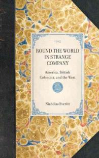ROUND THE WORLD IN STRANGE COMPANY America, British Colombia, and the West (Travel in America")