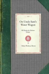 On Uncle Sam's Water Wagon (Cooking in America")