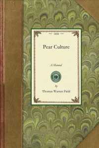 Pear Culture (Gardening in America")