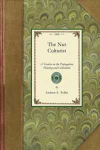 The Nut Culturist (Gardening in America")