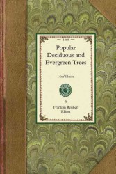 Popular Deciduous and Evergreen Trees (Gardening in America")