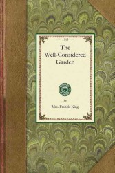 The Well-Considered Garden (Gardening in America")