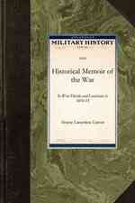Historical Memoir of the War (Military History (Applewood)")