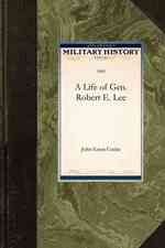A Life of Gen. Robert E. Lee (Military History (Applewood)")