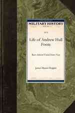 Life of Andrew Hull Foote (Military History (Applewood)")