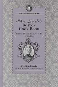 Mrs. Lincoln's Boston Cook Book (Cooking in America")