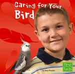 Caring for Your Bird (First Facts)
