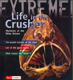 Life in the Crusher : Mysteries of the Deep Oceans (Fact Finders: Extreme!)